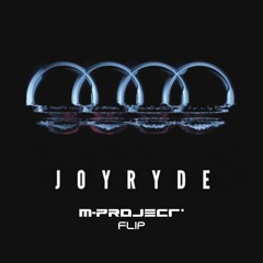 JOYRYDE - THE BOX (M-Project Flip) ***Free DL***