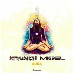 Krunch Vs Migel - Aura out in blue tunes records