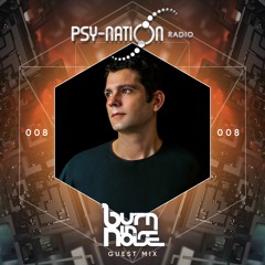 Burn In Noise - Psy-Nation Radio 008 exclusive mix