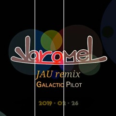 KarameL - Galatic Pilot(JAU Rremix)
