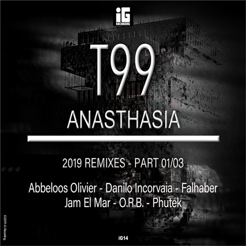 T99 - Anasthasia 2019 (Danilo Incorvaia Remix)- IG recording