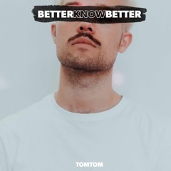 Better Know Better