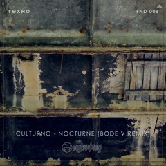 Culturno - Nocturne (Bode V Remix) (FND006)
