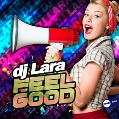 Dj Lara - Feel good