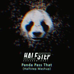 Desiigner X DVBBS X Riggi &Piros - Panda Pass That (HALFSTEP Mashup)
