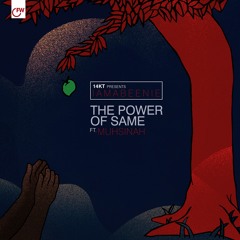 14KT featuring Muhsinah - The Power Of Same (Kaidi Tatham Remix)