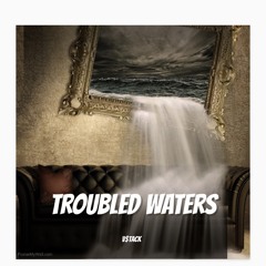 Troubled Waters ( Prod. MegaBeats)