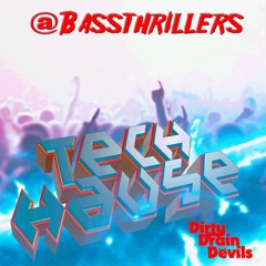 'tech - Hause' - Dirty Drain Devils on @BassThrillers Vol.2 - MP3- Rip