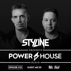 Styline - Power House Radio #33 (Mr. Sid Guestmix)
