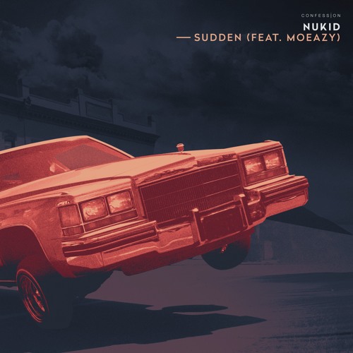 NuKid - Sudden (feat. Moeazy)