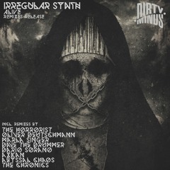 Irregular Synth - Stranger In A Strange Land (The Horrorist Remix) [Dirty Minds]