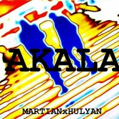 AKALA MARTIANxHulyan #Four13
