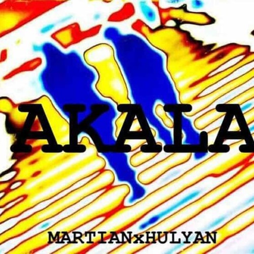 AKALA MARTIANxHulyan #Four13