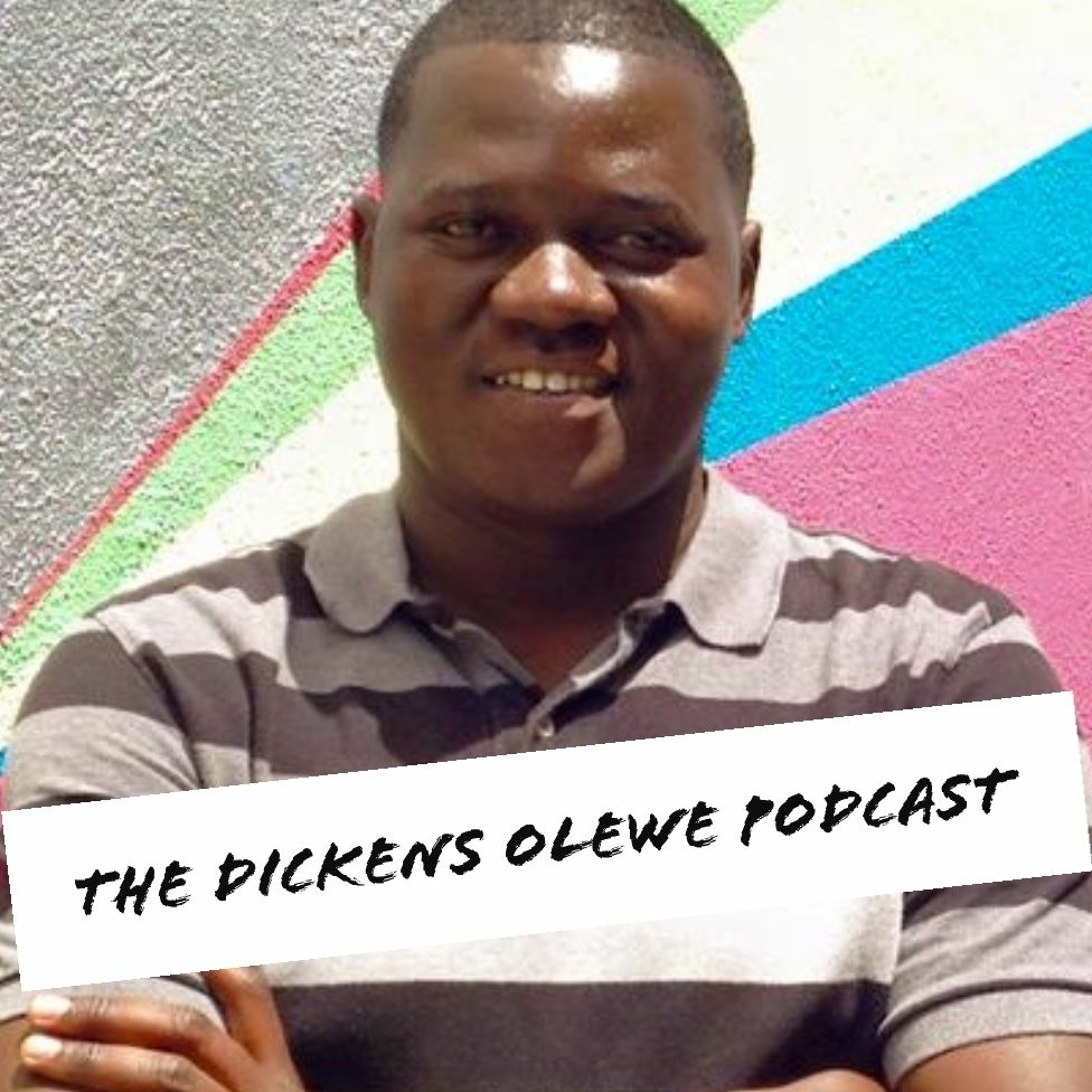 The Dickens Olewe podcast
