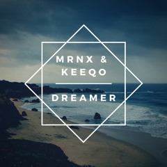 MRNX & KEEQO - Dreamer