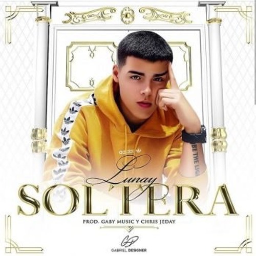 Soltera- Lunay (Prod.Chris Jeday & Gaby Music)