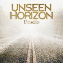 Drisello - Unseen Horizon