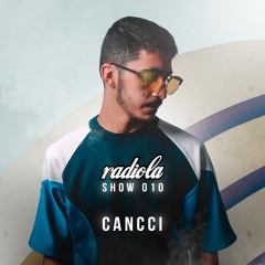 Radiola Show 010 - CANCCI