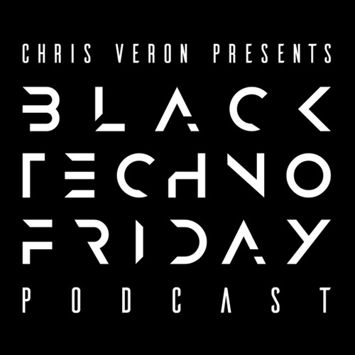Black TECHNO Friday Podcast Series pres. by Chris Veron