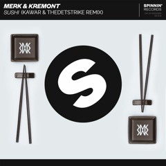 Merk & Kremont - Sushi (KAWAR & THEDETSTRIKE Remix)