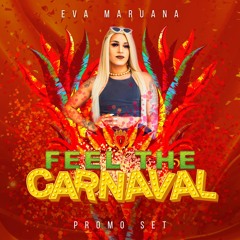 Feel The Carnaval  - (Eva Maruana Promo Set 2019)