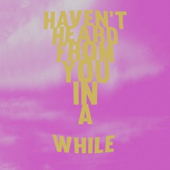 DJ LOOSE - Haven't Heard From You In A While