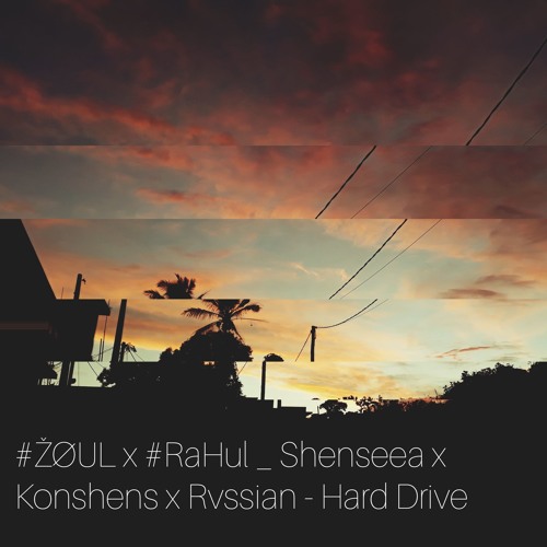 Stream ŽØUL X RaHul_Shenseea X Konshens X Rvssian Hard Drive by 