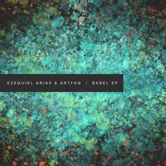 Ezequiel Arias  Artfaq - Babel (Original Mix) [Replug]