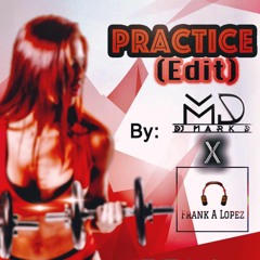 Practice [MarkD & Flopez Edit] - GBM Nutron