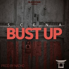 Scena x Nacho - Bust up  (freestyle)