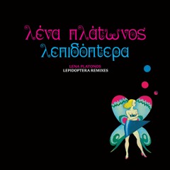 Lena Platonos - Lepidoptera Remixes EP PREVIEW CLIPS