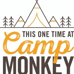 This One Time At Camp Monkey, With John Wayte & Amber Kunziak