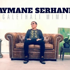 Aymane Serhani Galethali Mimti Version Remix