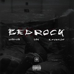 Bedrock REMIX ft K. Forest , London & 10k (prod. J Regime)