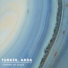 Turker  - Garden Of Souls