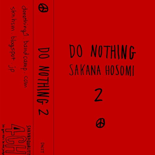 DO NOTHING 2 / Sakana Hosomi