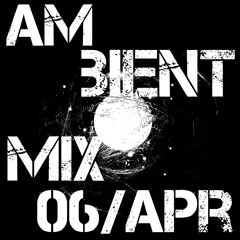AMBIENT MIX ... 06.04.2017