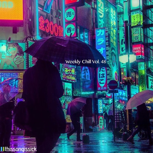 Weekly Chill Playlist Vol. 48
