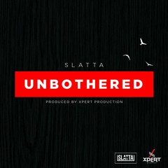 Slatta - Unbothered (GFX Intro Edit) [Carriacou Soca 2019]