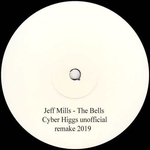 Jeff Mills - The Bells - Cyber Higgs unofficial Remake 2019