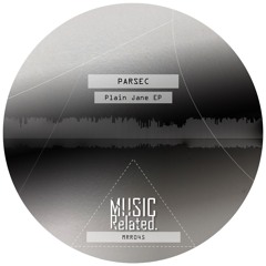 MRR045 - Parsec - Plain Jane EP