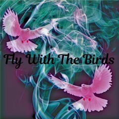 Fly With The Birds
