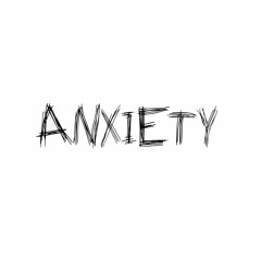 ANXIETY! (Prod. By BruferrBeatz & Young Taylor)