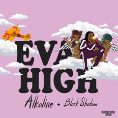 ALKALINE & BLACK SHADOW - EVA HIGH