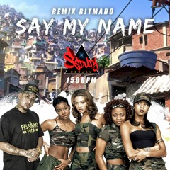 Say My Name -Remix Ritmado - DJ Seduty