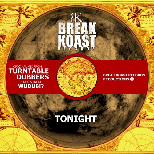 [Turntable Dubbers] ft Skarra Mucci - Tonight (Original Mix) Break Koast Records
