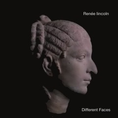 Different faces - Renée Lincoln - Available on Bandcamp in Wav format.