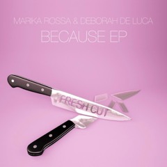 BECAUSE - Deborah De Luca, Marika Rossa