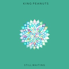 King Peanuts - Still Waiting