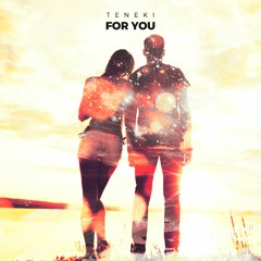 Teneki - FOR YOU